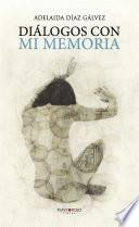 Diálogos con mi memoria
