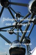 Diálogos Filosóficos con mi Amigo Pi