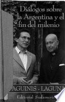 Diálogos sobre la Argentina y el fin del milenio