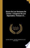 Diario De Las Sesiones De Cortes / Congreso De Los Diputados, Volume 13...