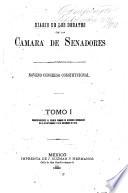 Diario de los debates de la Camara de Senadores, Noveno Congreso Constitucional: Correspondiente al primer periodo de sesiones ordinarias de 16 de setiembre a 15 de diciembre de 1878