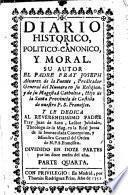 Diario historico, politico-canonico y moral ... Dividido en doze partes por los doze meses del año. (Indice general.).