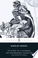 Diary of a Madman, The Government Inspector, & Selected Stories
