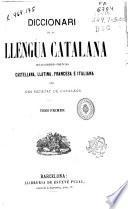 Diccionari de la llengua Catalána ab las correspondencias Castellna, Latina, Francesa e Italiana