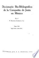 Diccionario bio-bibliográfico de la Compañía de Jesús en México
