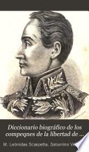 Diccionario biográfico de los campeones de la libertad de Nueva Granada, Venezuela, Ecuador i Perú
