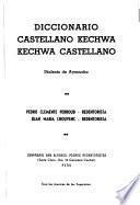 Diccionario castellano-kechwa, kechwa-castellano, dialecto de Ayacucho [por] Pedro Clemente Perroud [y] Juan María Chouvenc