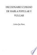 Diccionario cubano de habla popular y vulgar