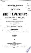Diccionario de artes y manufacturas, de agricultura, de minas, etc: A