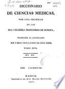 Diccionario de ciencias médicas por una sociedad de los más célebres profesores de Europa