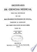 Diccionario de ciencias médicas por una sociedad de los más célebres profesores de Europa