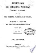 Diccionario de ciencias médicas por una sociedad de los más célebres profesores de Europa