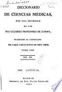 Diccionario de ciencias médicas por una sociedad de los más célebres profesores de Europa