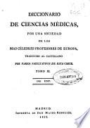 Diccionario de ciencias médicas por una sociedad de los más célebres profesores de Europa
