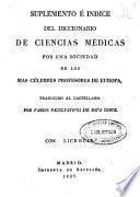 Diccionario de ciencias médicas por una sociedad de los más célebres profesores de Europa