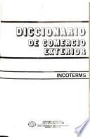 Diccionario de comercio exterior ; Incoterms