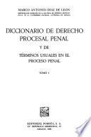 Diccionario de derecho procesal penal y de términos usuales en el proceso penal