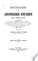 Diccionario de jurisprudencia hipotecaria de España