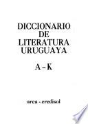 Diccionario de literatura uruguaya: A-K