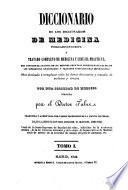 Diccionario de los diccionarios de medicina publicados en Europa ó tratado completo de medicina y cirujia practicas