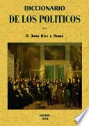 Diccionario de los políticos o verdadero sentido de las voces y frases más usuales entre los mismos