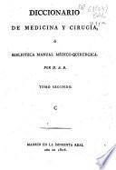 Diccionario de medicina y cirugía o Biblioteca manual médico-quirúrgica