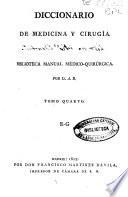Diccionario de medicina y cirugía o Biblioteca manual médico-quirúrgica