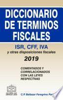 DICCIONARIO DE TERMINOS FISCALES 2019