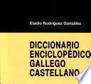 Diccionario enciclopédico gallego-castellano