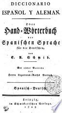 DICCIONARIO ESPAÑOL Y ALEMAN. Oder Hand-Wörterbuch der Spanischen Sprache für die Deutschen