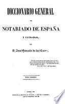 Diccionario general del notariado de España u ultramar