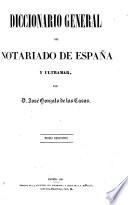 Diccionario general del notariado de España u ultramar