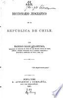 Diccionario geografico de la republica de Chile
