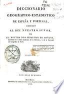 Diccionario geográfico-estadístico de España y Portugal: (464 p., [2], 15 h. pleg., [1] h. de lám., [1] map. pleg.)