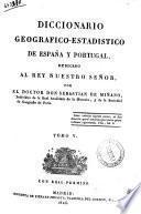 Diccionario geografico-estadistico de Espana y Portugal ... por Sebastian de Minano. Tomo 1. [- 11.]