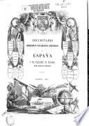 Diccionario geográfico-estadístico-histórico de España y sus posesiones de ultramar: A-AL. Tomo 2, AL-ARZ. Tomo 3, ARR-BAR. Tomo 4 BAR-BUZ. Tomo 5, CAA-CAR. Tomo 6, CAS-COR. Tomo 7, COR-EZT. Tomo 8, FAB-GUA. Tomo 9, GUA-JUZ. Tomo 10, LAB-MAD. Tomo 11, MAD-MUZ. Tomo 12, NAB-PEZ. Tomo 13, PIA-SAZ, Tomo 14, SEA-TOL. Tomo 15, TOL-VET. Tomo 16, VIA-ZUZ