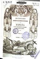 Diccionario geográfico-estadístico-histórico de España y sus posesiones de ultramar