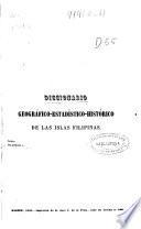 Diccionario Geográfico, Estadístico, Histórico de las Islas Filipinas, dedicado a S.M. el Rey