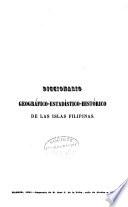 Diccionario geografico, estadistico, historico de las islas Filipinas...