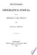 Diccionario geográfico-postal de la República O. del Uruguay
