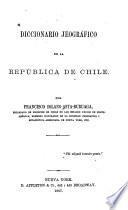 Diccionario jeográfico de la República de Chile
