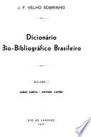 Dicionário bio-bibliografico brasileiro ...: A-Az