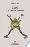 Dick o la tristeza del sexo