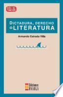 Dictadura, derecho y literatura