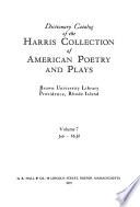 Dictionary Catalog of the Harris Collection of American Poetry and Plays, Brown University Library, Providence, Rhode Island
