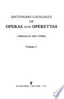 Dictionary-catalogue of Operas and Operettas: Dictionary of operas and operettas