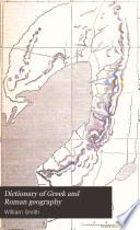 Dictionary of Greek and Roman Geography: Abacaenum-Hytanis. 1854. v. 2 Iabadius-Zymethus. 1857