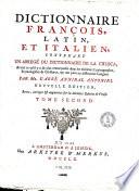 Dictionnaire italien, latin, et françois contenant un abrégé du dictionnaire de la Crusca