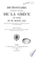 Dictionnaire littéraire et historique de la Grèce de Rome et du Moyen Age