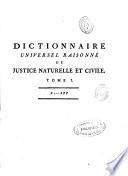 Dictionnaire universel raisonné de justice naturelle et civile